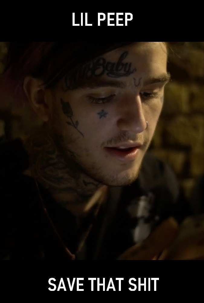 Lil Peep: Save That Shit